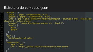 Estrutura do composer.json
"autoload" : {
"psr-4" : {
"BlueprintSdkMaker" : "src/Sdk"
}
},
"require" : {
"php" : ">=7",
"symfony/console" : "^3.2",
 