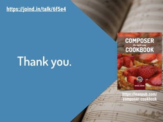 Thank you.
https://joind.in/talk/6f5e4
https://leanpub.com/
composer-cookbook
 