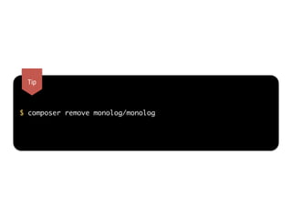 $ composer remove monolog/monolog
Tip
 