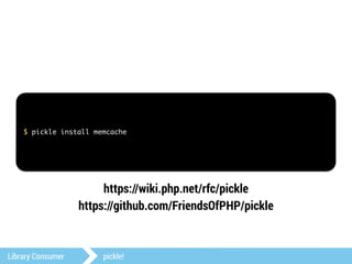 $ pickle install memcache 
https://wiki.php.net/rfc/pickle 
https://github.com/FriendsOfPHP/pickle 
Library Consumer pickle! 
 