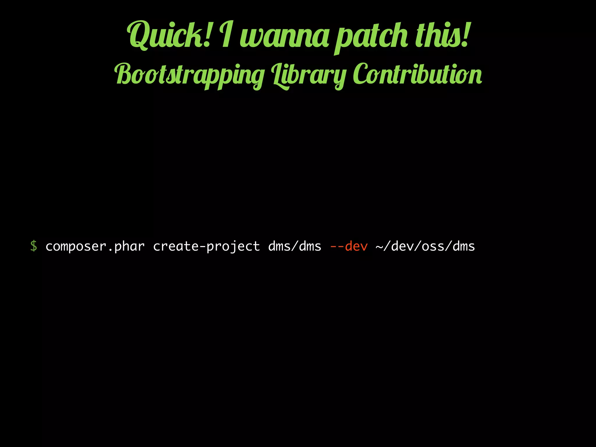 $ composer.phar create-project dms/dms --dev ~/dev/oss/dms
Q2)*5! I w'..' p'(*+ (+)0!
B!!(0(r'pp)./ L)br'r, C!.(r)b2()!.
 