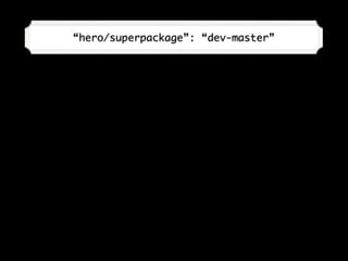 “hero/superpackage”: “dev-master”
 