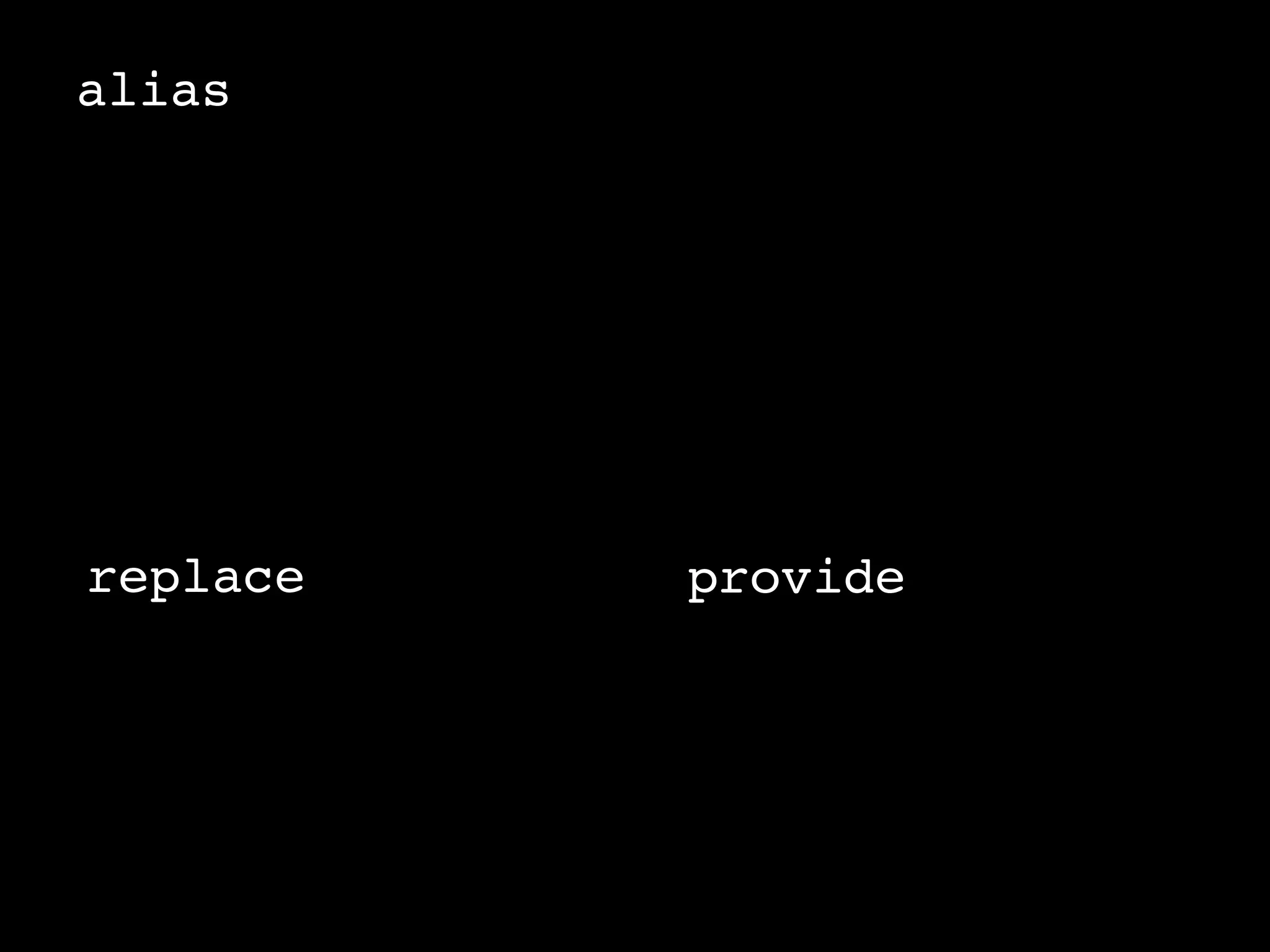 alias




replace   provide
 