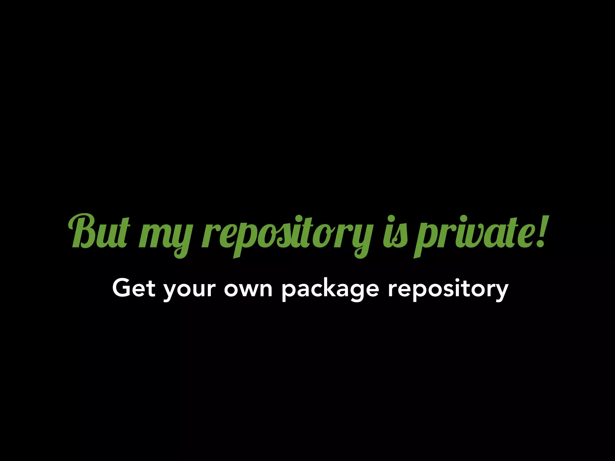 B2( ", r$p#)(!r, )0 pr)v'($!
  Get your own package repository
 