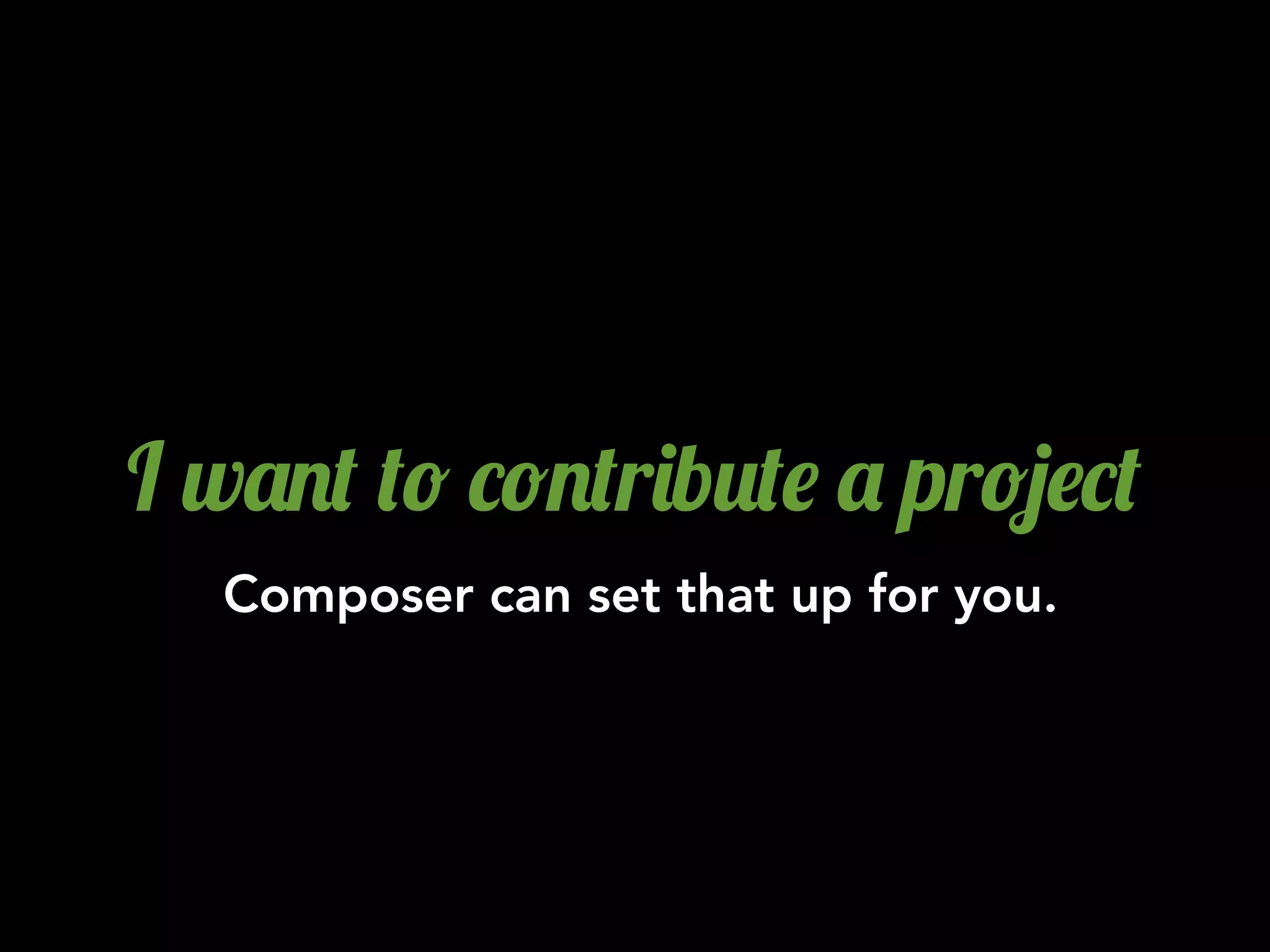 I w'.( (! *!.(r)b2($ ' pr!5$*(
  Composer can set that up for you.
 