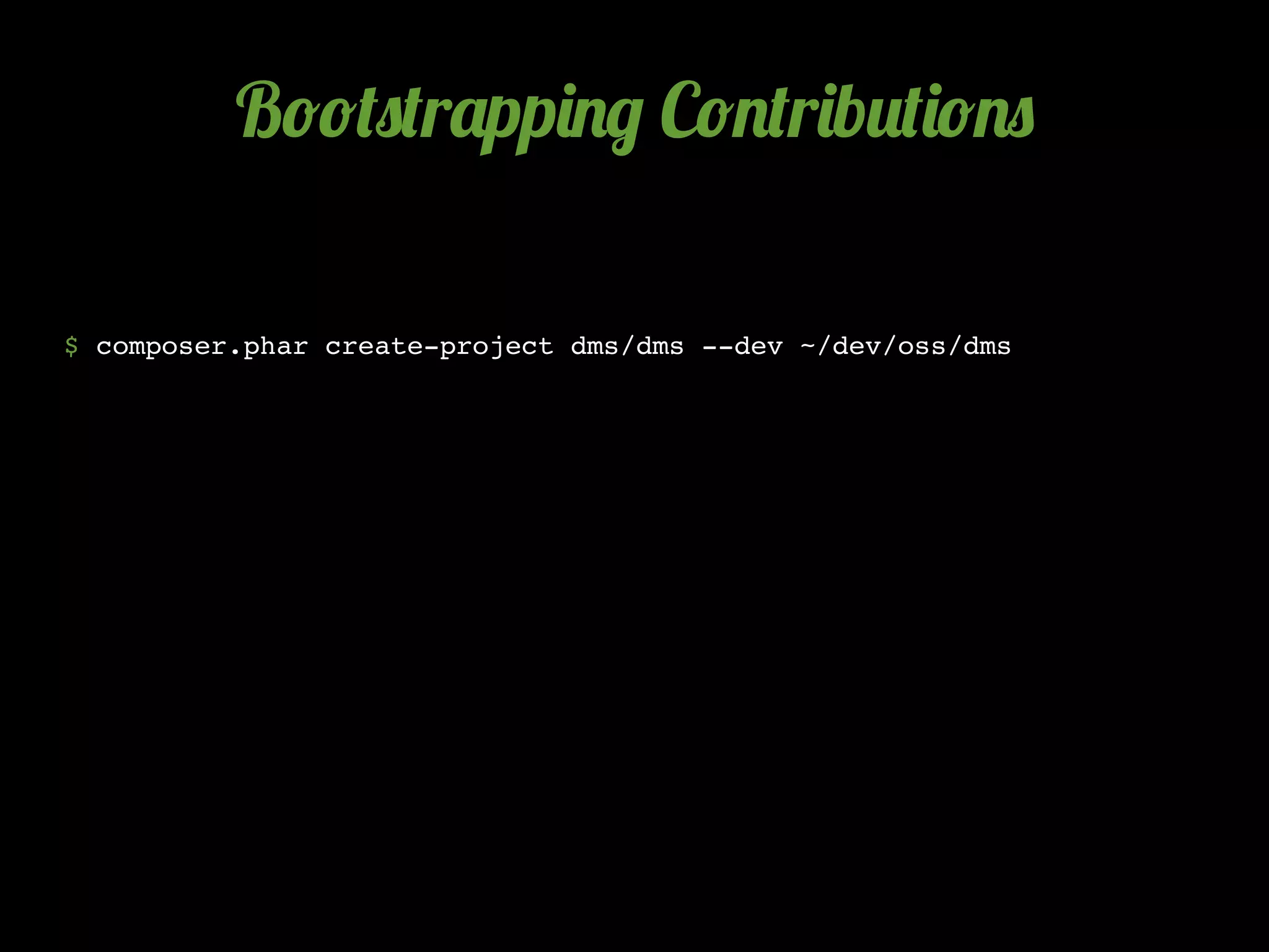 B!!(0(r'pp)./ C!.(r)b2()!.0

$ composer.phar create-project dms/dms --dev ~/dev/oss/dms
 