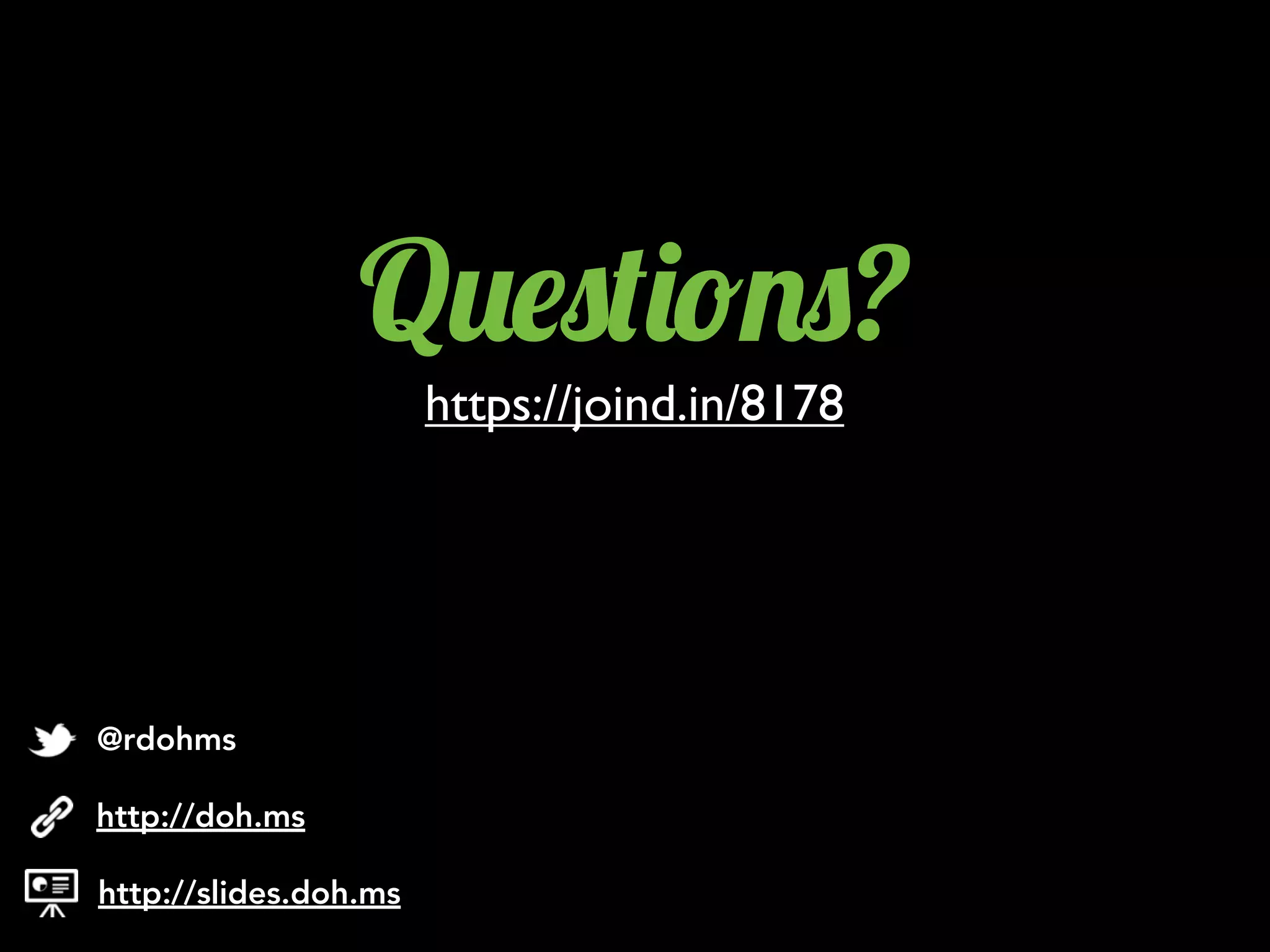 Q2$0()!.0?
http://slides.doh.ms
http://doh.ms
@rdohms
https://joind.in/8178
 