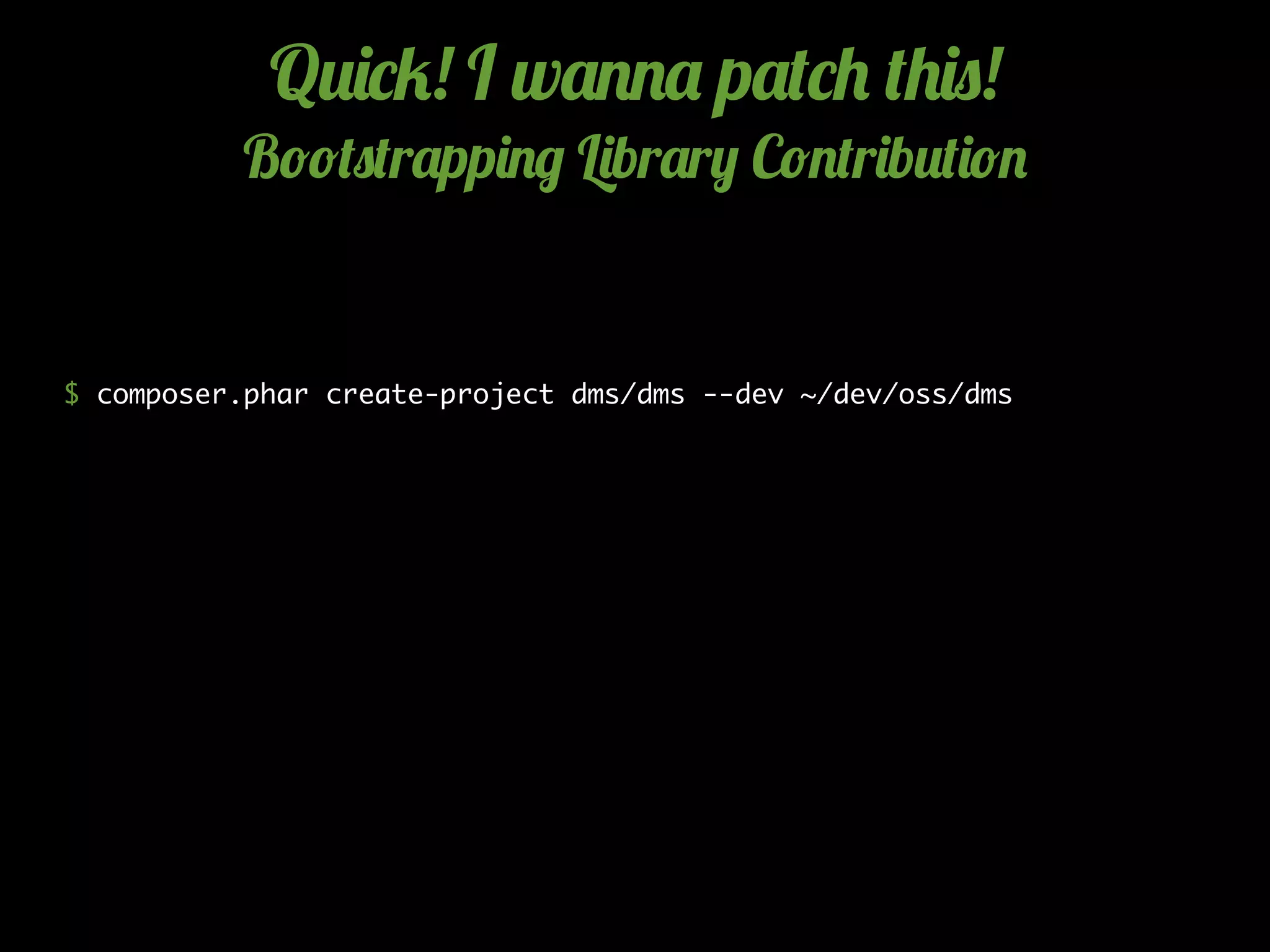 $ composer.phar create-project dms/dms --dev ~/dev/oss/dms
Q2)*5! I w'..' p'(*+ (+)0!
B!!(0(r'pp)./ L)br'r, C!.(r)b2()!.
 