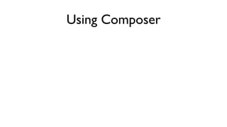 Using Composer
 