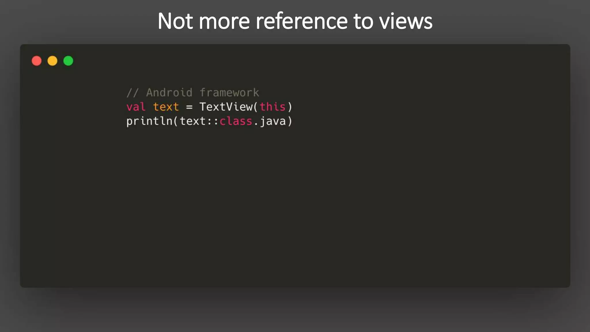 Not more reference to views