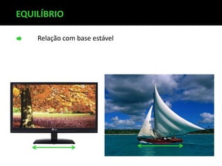 Relação com base estável
EQUILÍBRIO
 