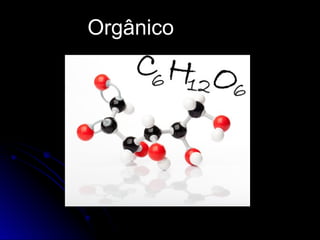 Orgânico
 