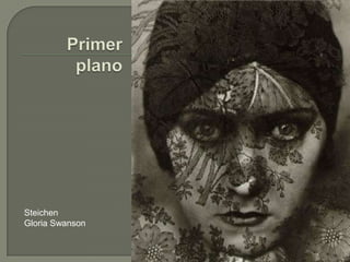 Steichen
Gloria Swanson
 