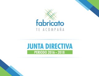 JUNTA DIRECTIVA
PERIODO 2016 - 2018
 