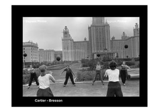 Cartier - Bresson

 