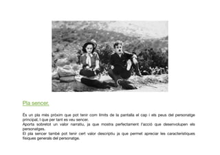 Pla sencer.
És un pla més pròxim que pot tenir com límits de la pantalla el cap i els peus del personatge
principal, I que per tant es veu sencer. 
Aporta sobretot un valor narratiu, ja que mostra perfectament l’acció que desenvolupen els
personatges. 
El pla sencer també pot tenir cert valor descriptiu ja que permet apreciar les característiques
físiques generals del personatge.
 