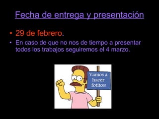 Fecha de entrega y presentación 24 de mayo 