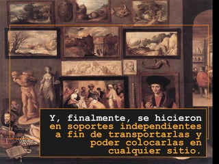 Y, finalmente, se hicieronen soportes independientes a fin de transportarlas y poder colocarlas en cualquier sitio.