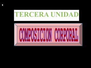 I
TERCERA UNIDAD
 