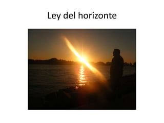 Ley del horizonte
 