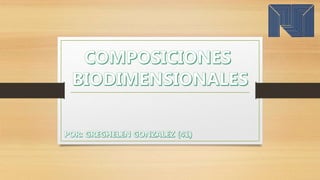Composiciones Biodimensionales