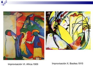 Improvisación VI. Africa.1909 Improvisación X. Basilea.1910 
 