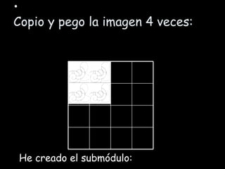 •
Copio y pego la imagen 4 veces:




He creado el submódulo:
 