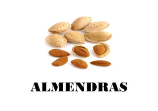 ALMENDRAS
 