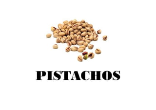 PISTACHOS
 