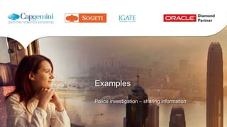Examples
Police investigation – sharing information
 