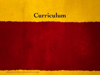 Curriculum




musictechie.pbworks.com
 