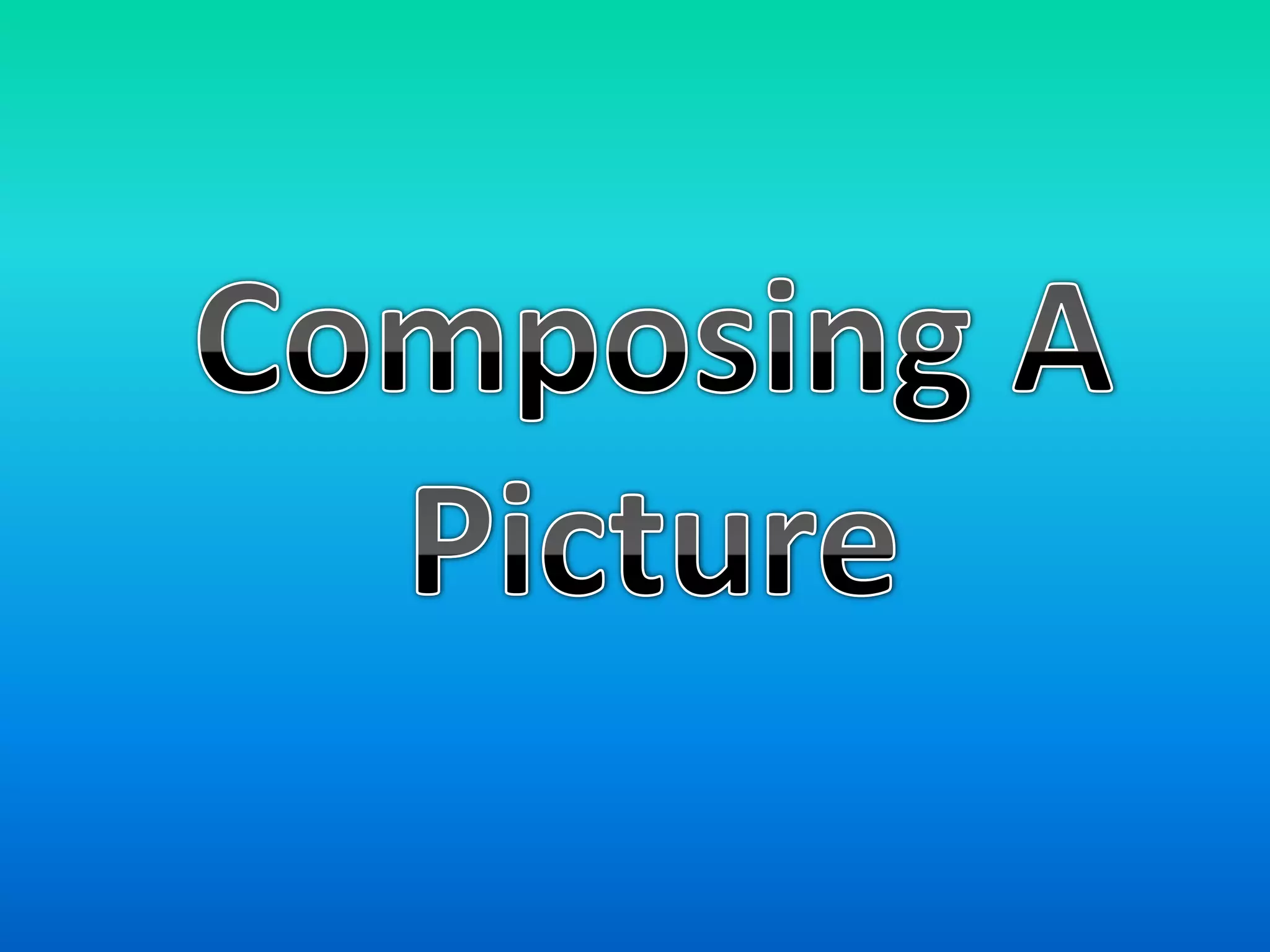 Composing A Picture