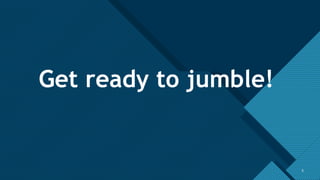 Click to edit Master title style
5
Get ready to jumble!
5
 