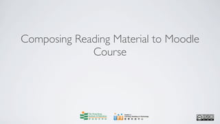 Composing Reading Material to Moodle
             Course
 