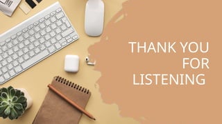 THANK YOU
FOR
LISTENING
 