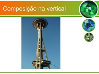 Composição na vertical
 