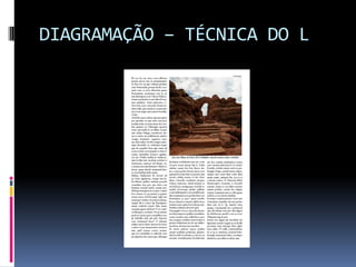 DIAGRAMAÇÃO – TÉCNICA DO L
 