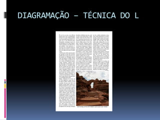 DIAGRAMAÇÃO – TÉCNICA DO L
 