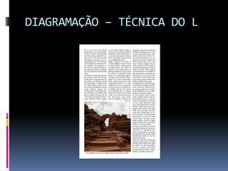 DIAGRAMAÇÃO – TÉCNICA DO L
 