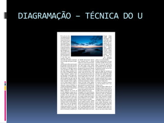 DIAGRAMAÇÃO – TÉCNICA DO U
 