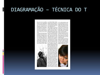 DIAGRAMAÇÃO – TÉCNICA DO T
 