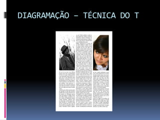 DIAGRAMAÇÃO – TÉCNICA DO T
 