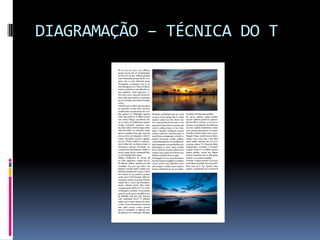 DIAGRAMAÇÃO – TÉCNICA DO T
 