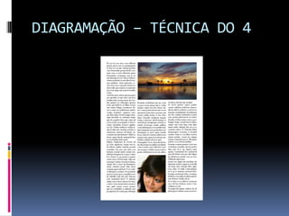 DIAGRAMAÇÃO – TÉCNICA DO 4
 