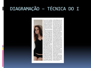 DIAGRAMAÇÃO – TÉCNICA DO I
 