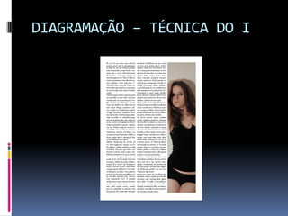 DIAGRAMAÇÃO – TÉCNICA DO I
 