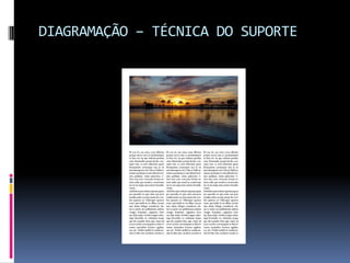 DIAGRAMAÇÃO – TÉCNICA DO SUPORTE
 