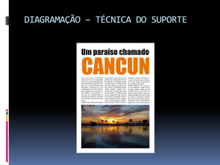 DIAGRAMAÇÃO – TÉCNICA DO SUPORTE
 