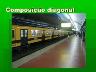 Composição diagonalComposição diagonal
 