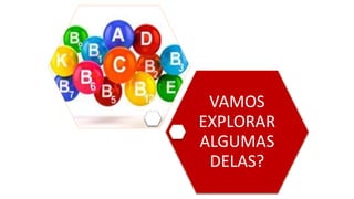 VAMOS CONHECER A UTILIDADE DE CADA
UM DESTES INGREDIENTES?
 